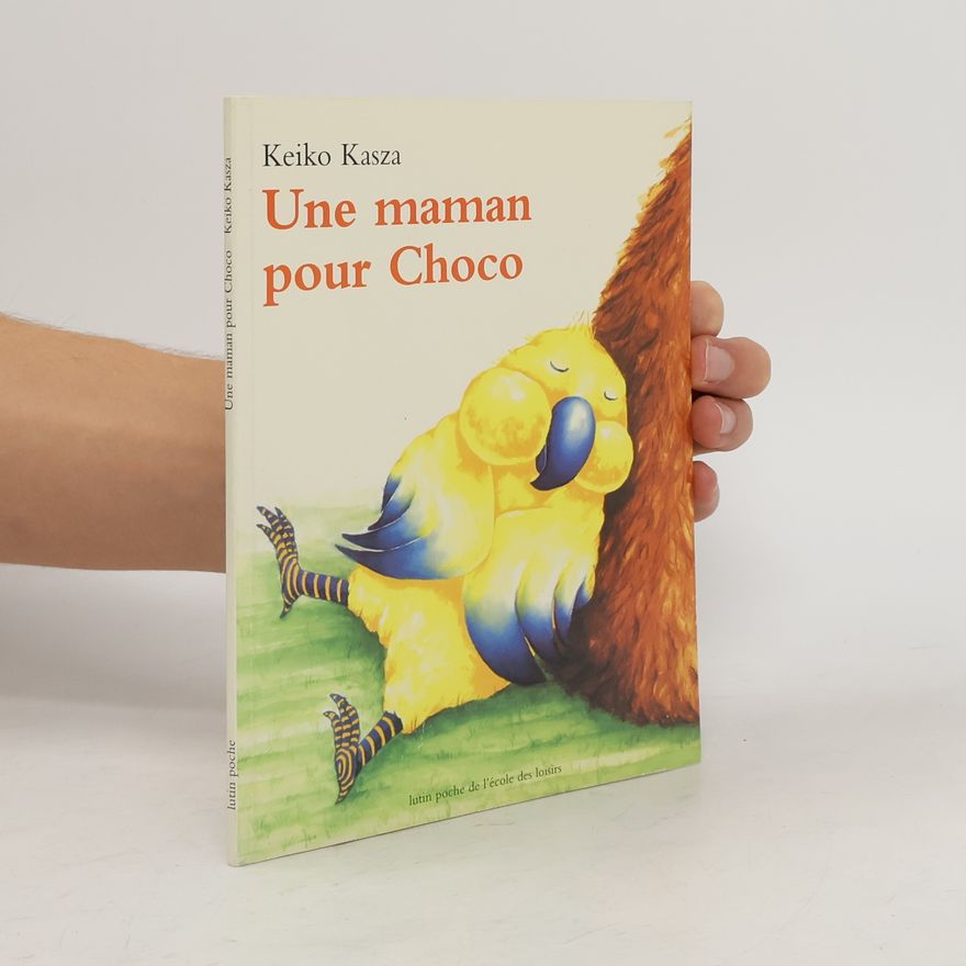Keiko Kasza Une maman pour Choco
