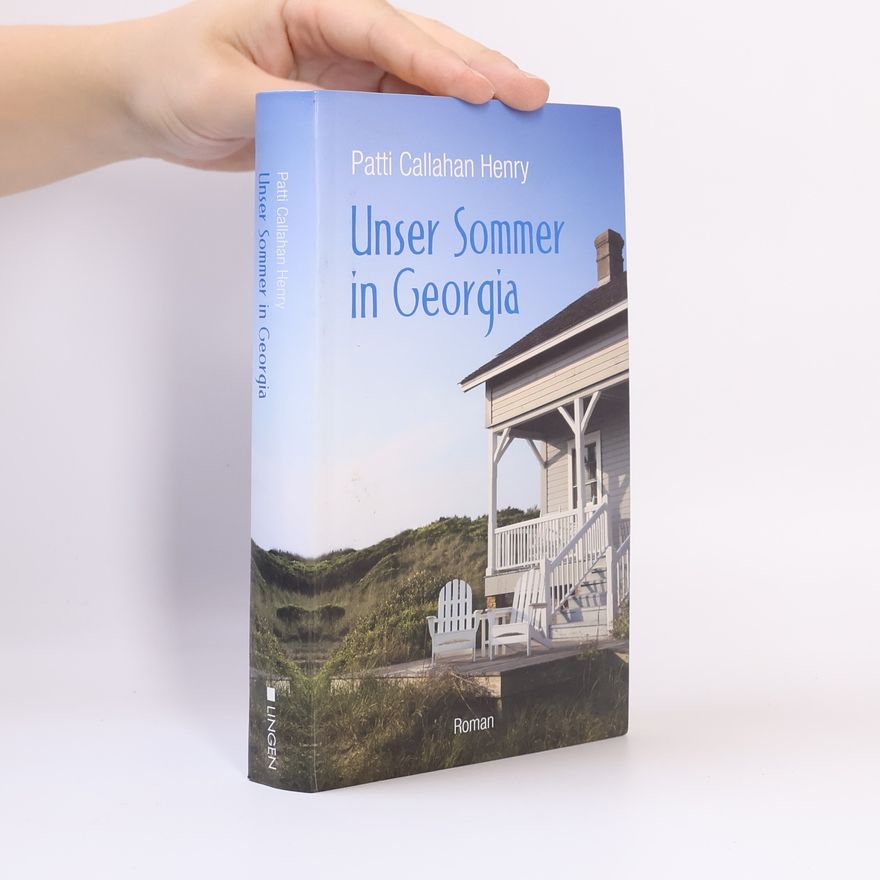 Patti Callahan Henry Unser Sommer in Georgia