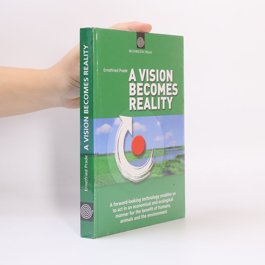 Ernstfried Prade A Vision Becomes Reality