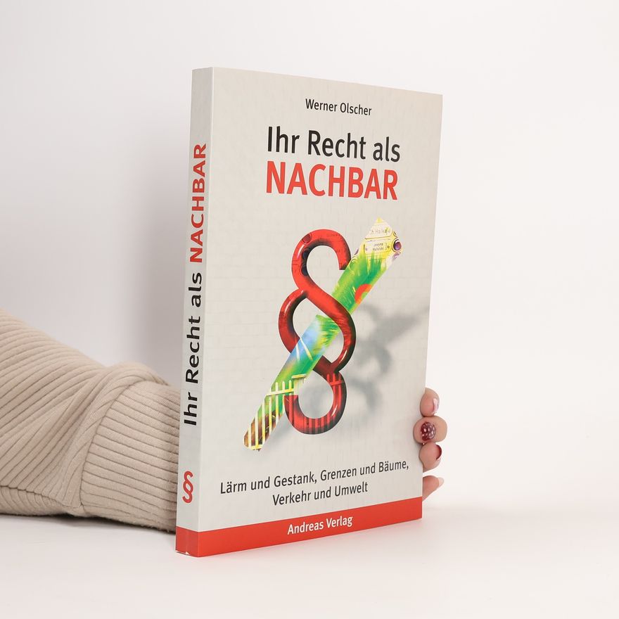 Werner Olscher Ihr Recht als Nachbar