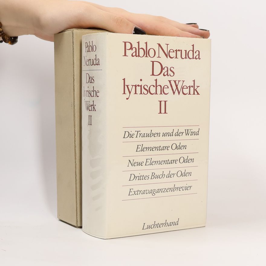 Pablo Neruda Das lyrische Werk II