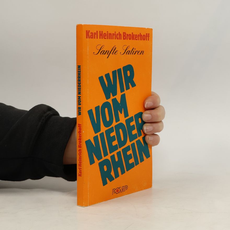 Karl Heinz Brokerhoff Wir vom Niederrhein