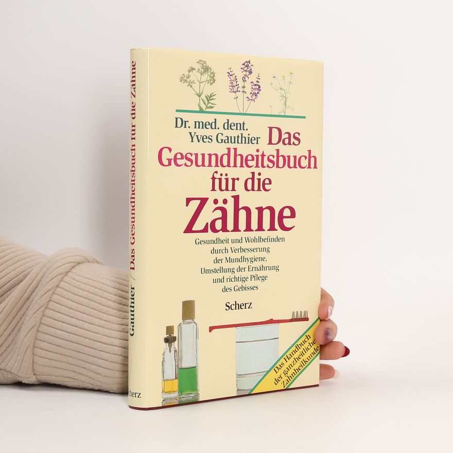 Yves Gauthier Das Gesundheitsbuch für die Zähne