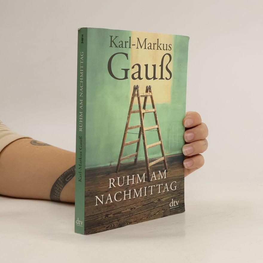 Karl-Markus Gauß Ruhm am Nachmittag