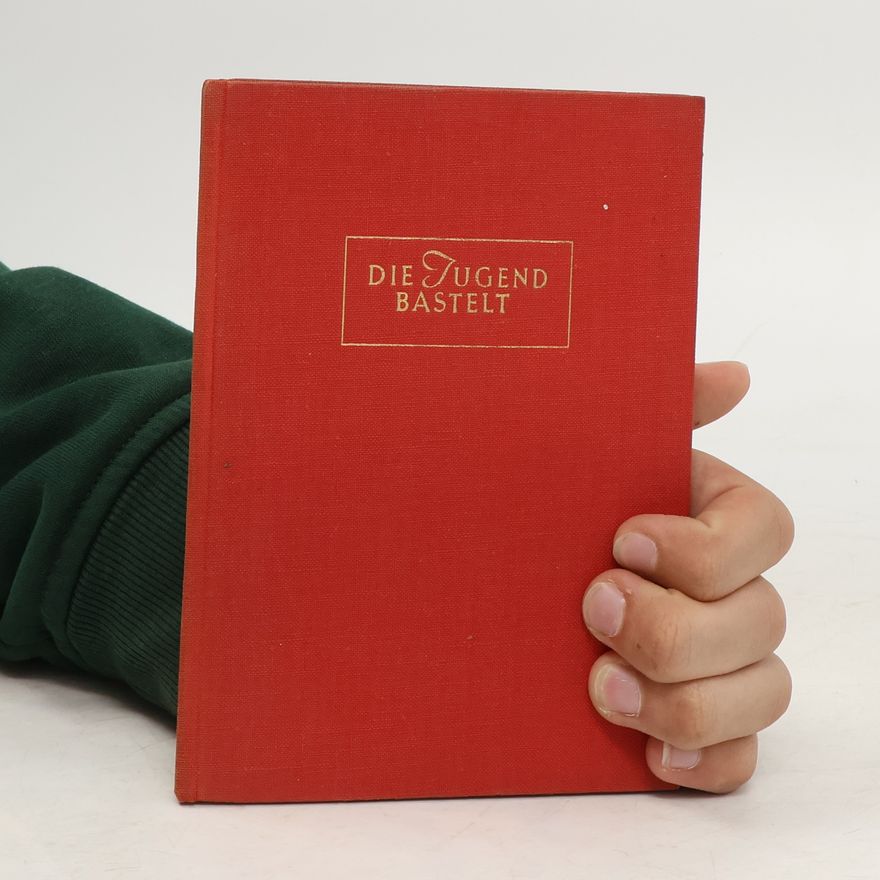 Autorenkollektiv Die Jugend Bastelt