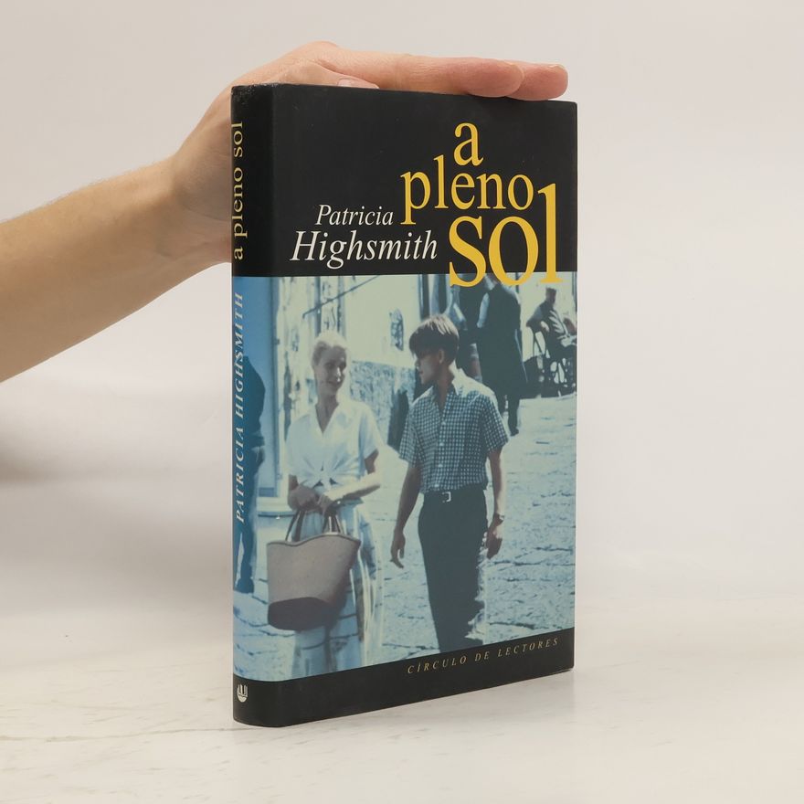 Patricia Highsmith A pleno sol: (El talento de Ripley)