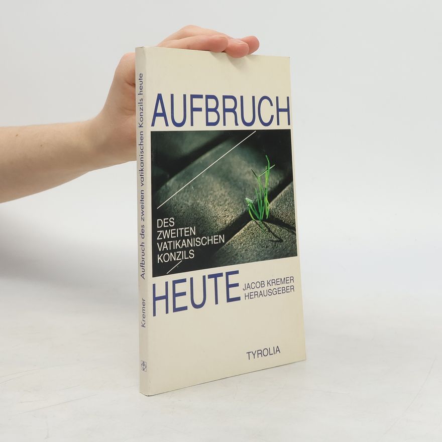 Jacob Kremer Aufbruch des zweiten Vatikanischen Konzils heute