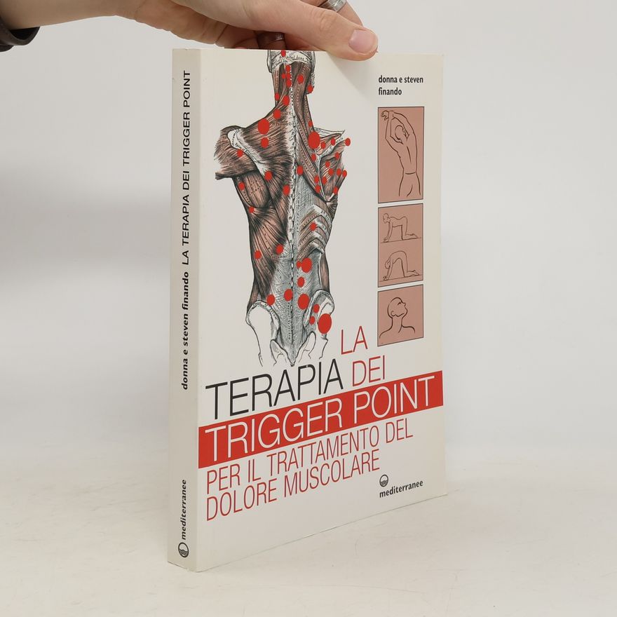 Steven J Finando La terapia dei trigger point per il trattamento del dolore muscolare