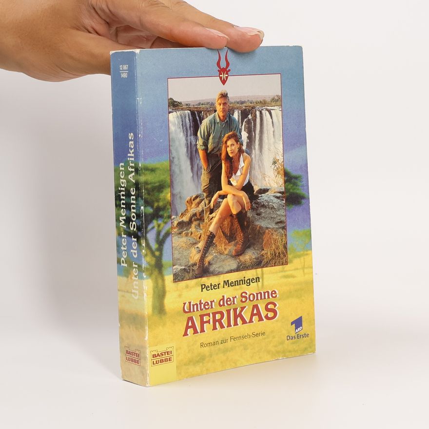 Peter Menningen Unter der Sonne Afrikas. Roman z. ARD-Fernsehserie