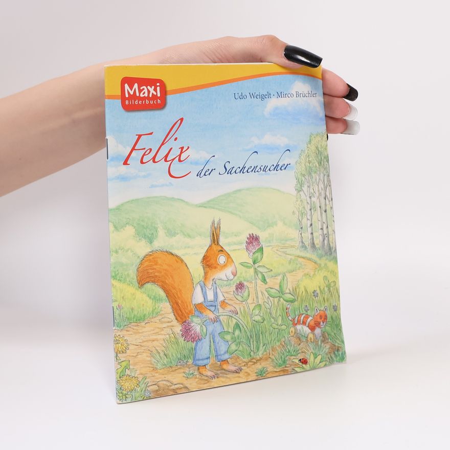 Udo Weigelt Felix, der Sachensucher