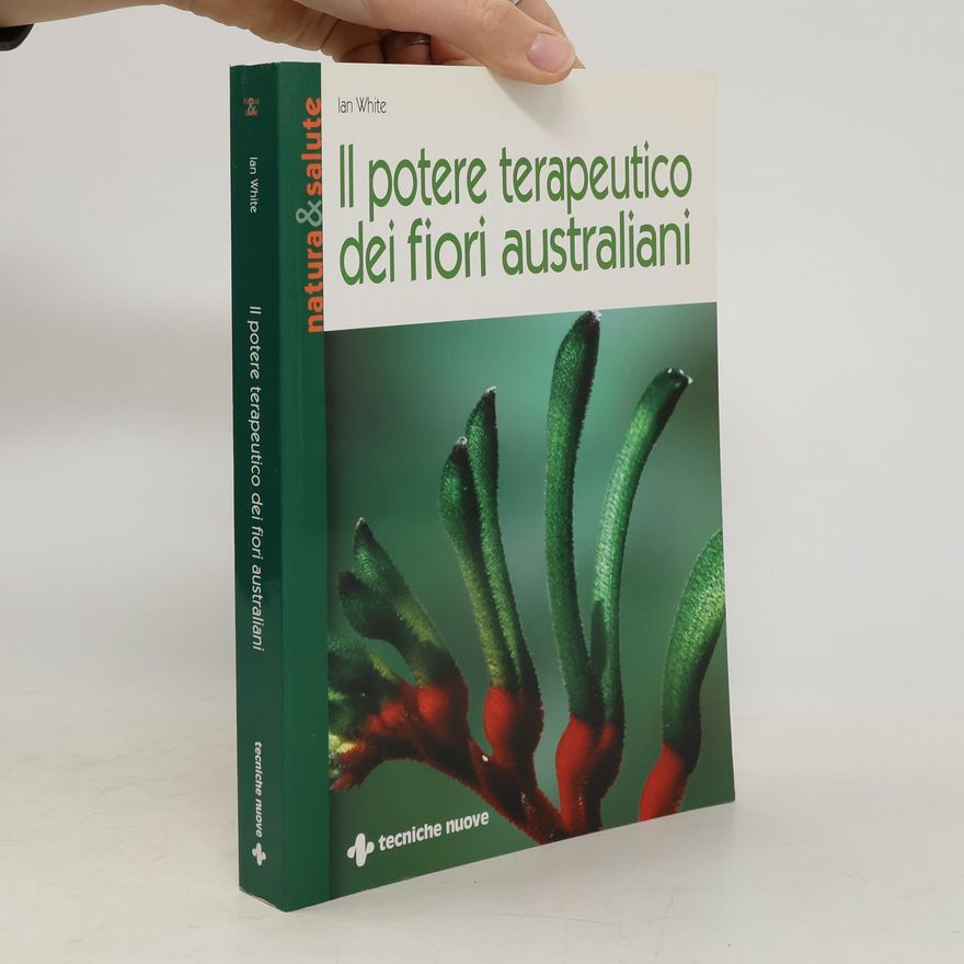 Jan White Il potere terapeutico dei fiori australiani