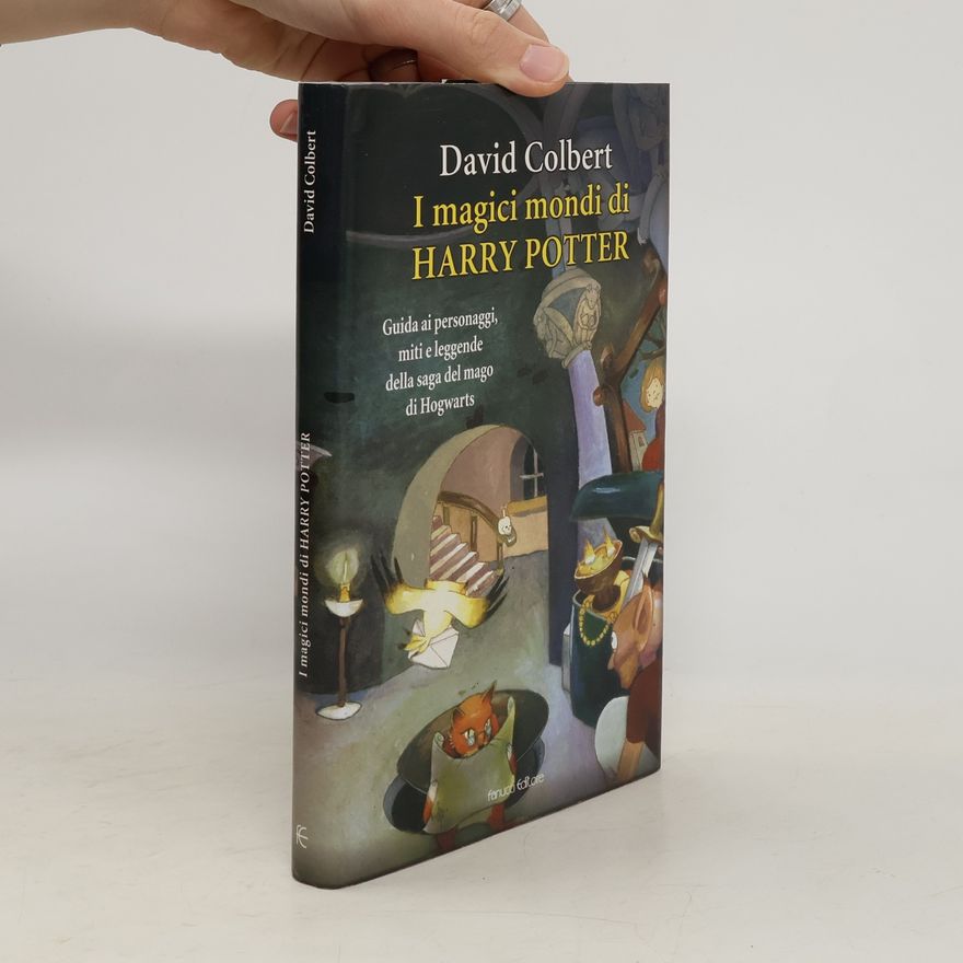 David Colbert I magici mondi di Harry Potter