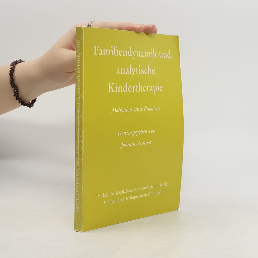 Johann Zauner Familiendynamik und analytische Kindertherapie