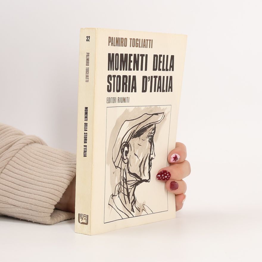 Palmiro Togliatti Momenti della storia d'Italia