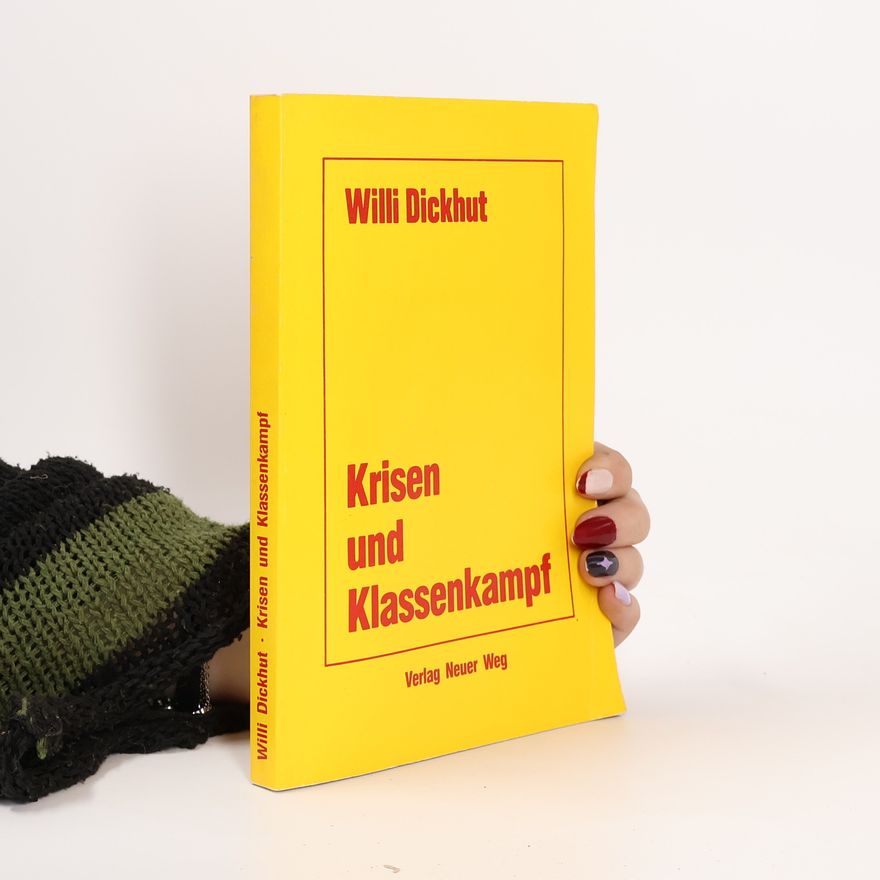 Willi Dickhut Krisen und Klassenkampf