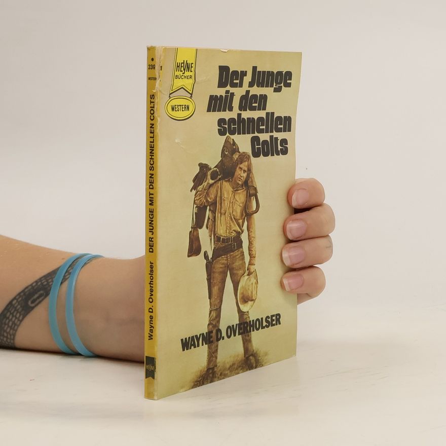 Wayne D. Overholser Der Junge mit den schnellen Colts