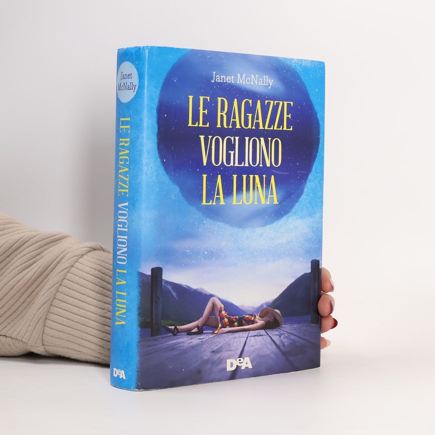 Janet McNally Le ragazze vogliono la luna