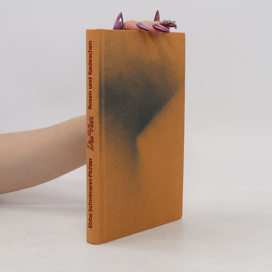 Ebba Schwimann-Pichler Die Vier. Rossen und Radieschen