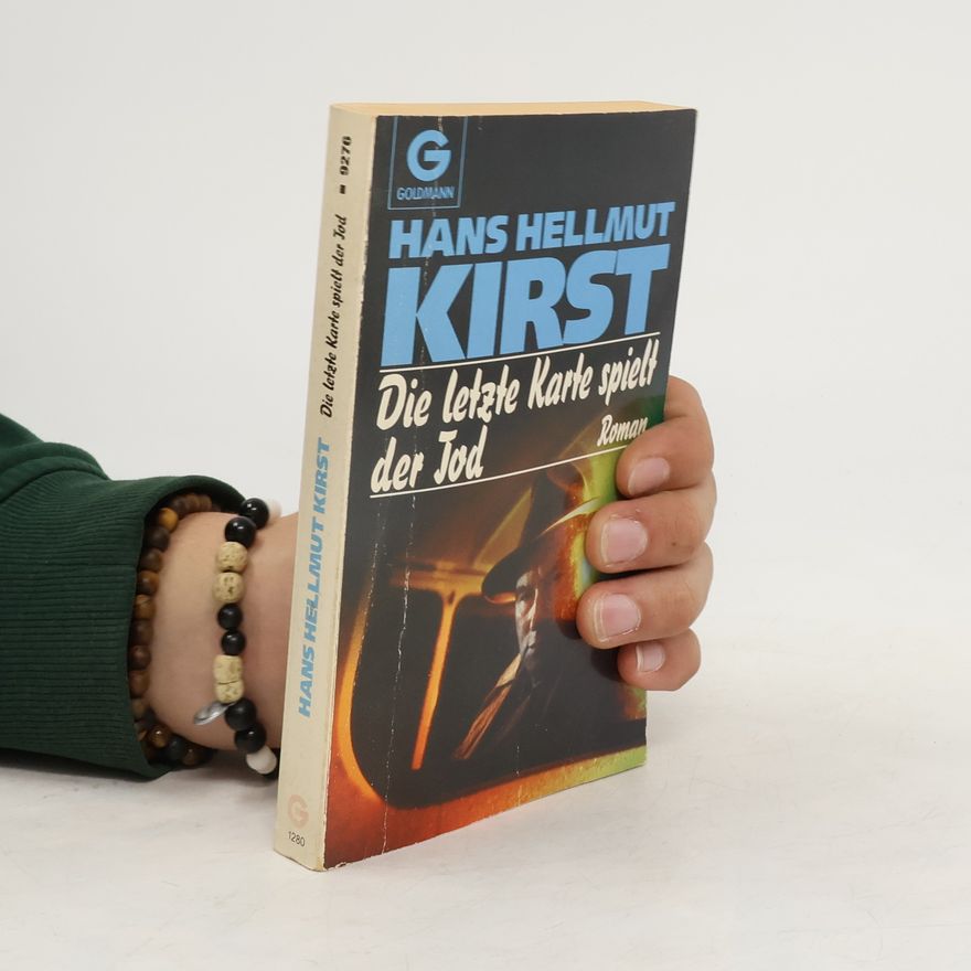Hans Hellmut Kirst Die letzte Karte spielt der Tod. Roman der Spionage.