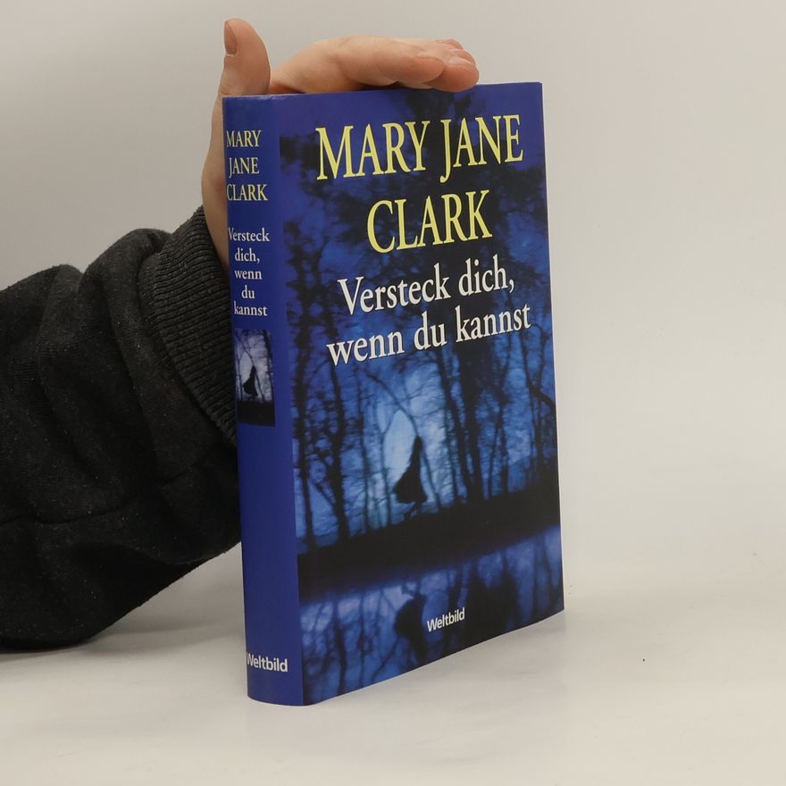 Mary Jane Clark Versteck dich, wenn du kannst