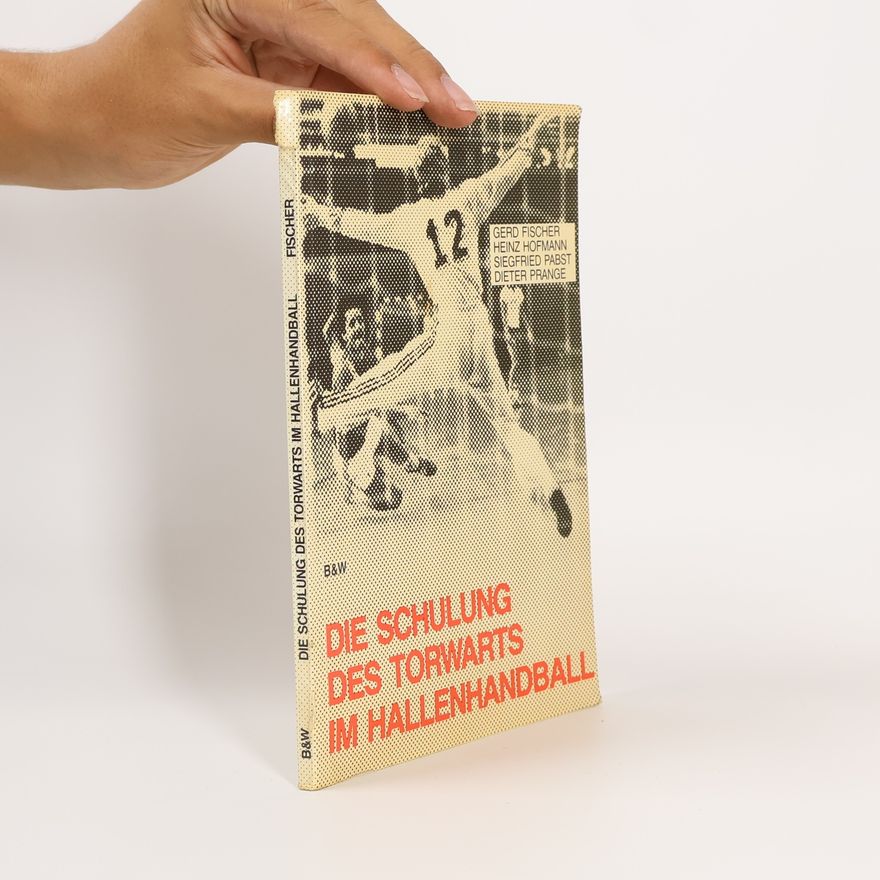 Gerd Fischer Die Schulung des Torwarts im Hallenhandball
