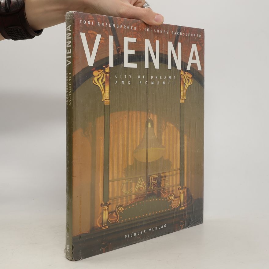 Johannes Sachslehner Vienna City of Dreams and Romance