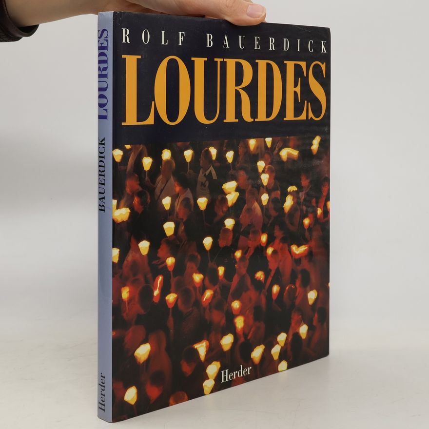 Rolf Bauerdick Lourdes
