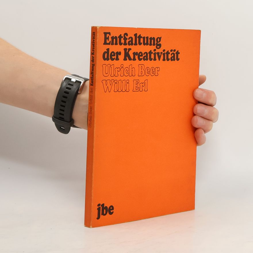 Ulrich Beer Entfaltung der Kreativität