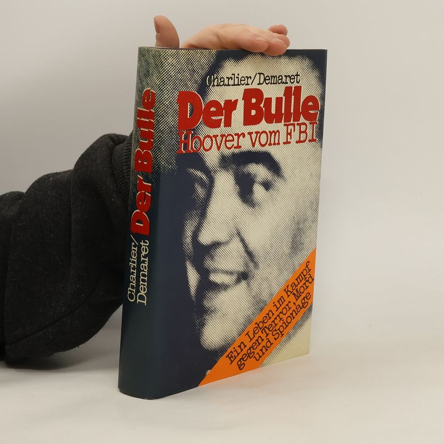 Demaret Pierre Der Bulle. Hoover vom FBI