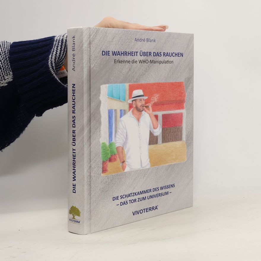 André Blank Die wahrheit über das rauchen