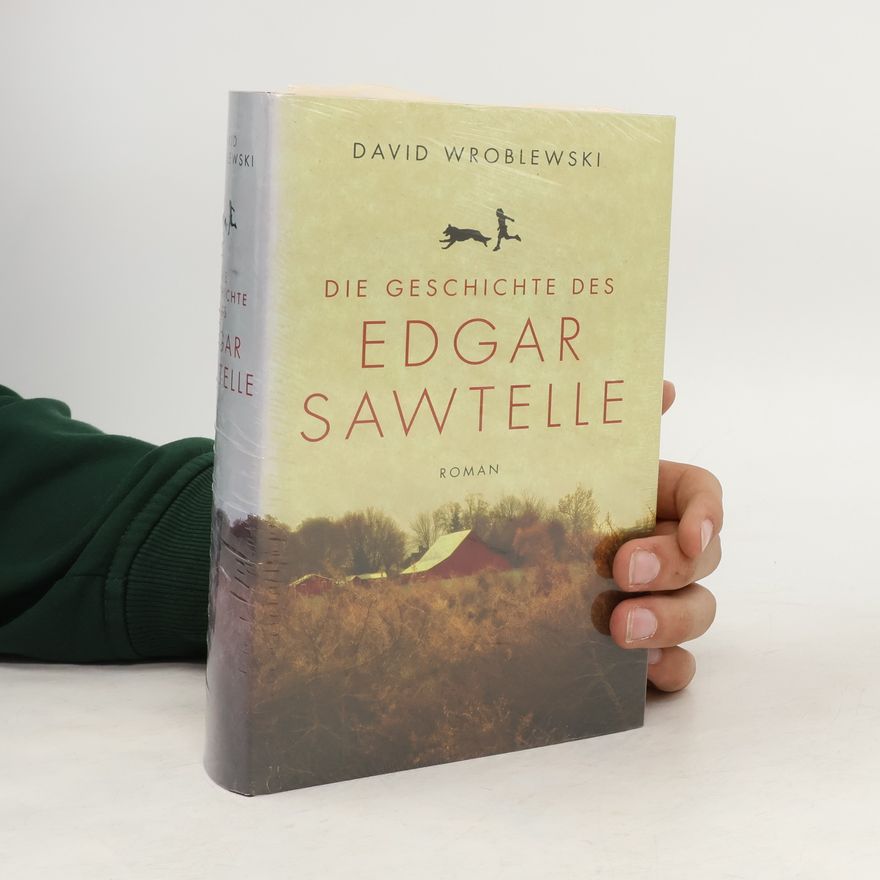 David Wroblewski Die Geschichte des Edgar Sawtelle