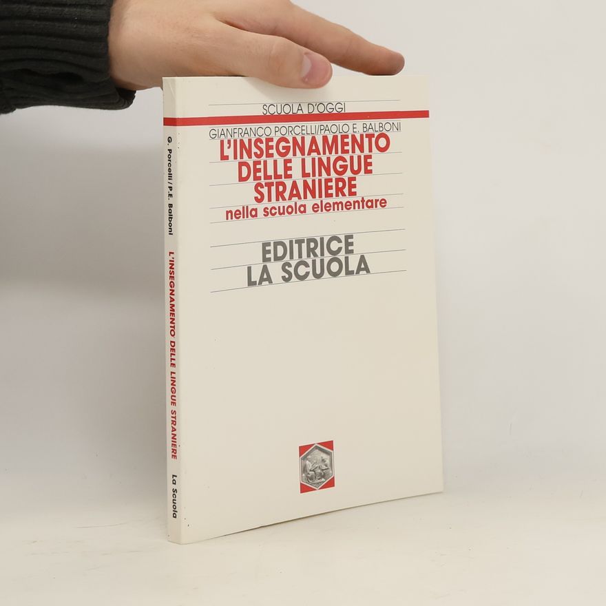 Gianfranco Porcelli L'insegnamento delle lingue straniere nella scuola elementare. Fondamenti metodologici e modelli operativi