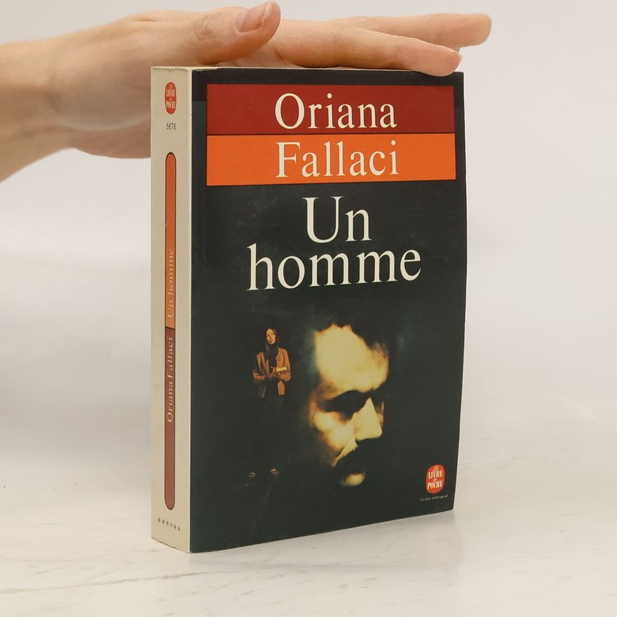 Oriana Fallaci Le Livre de Poche: Un homme - texte intégral