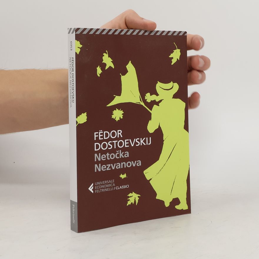 Fjodor Michajlovič Dostojevskij Universale Economica / Classici: Netočka Nezvanova