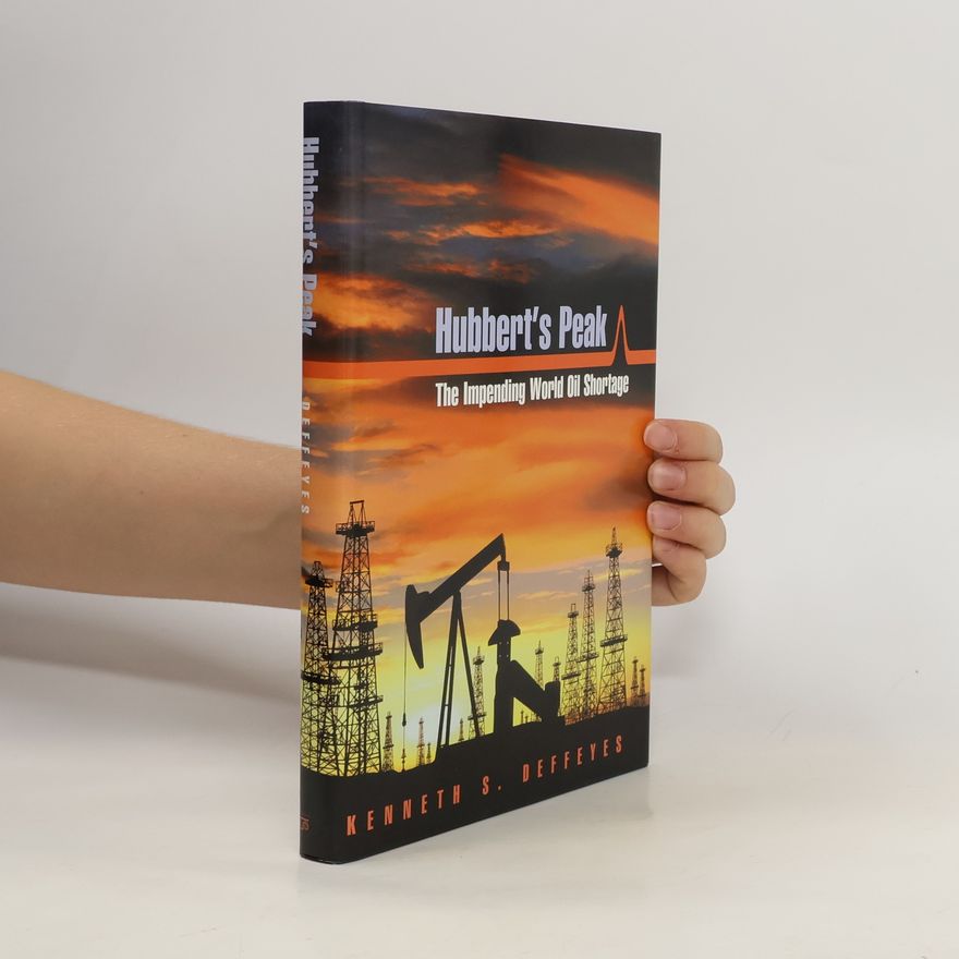 Kenneth S. Deffeyes Hubbert's Peak