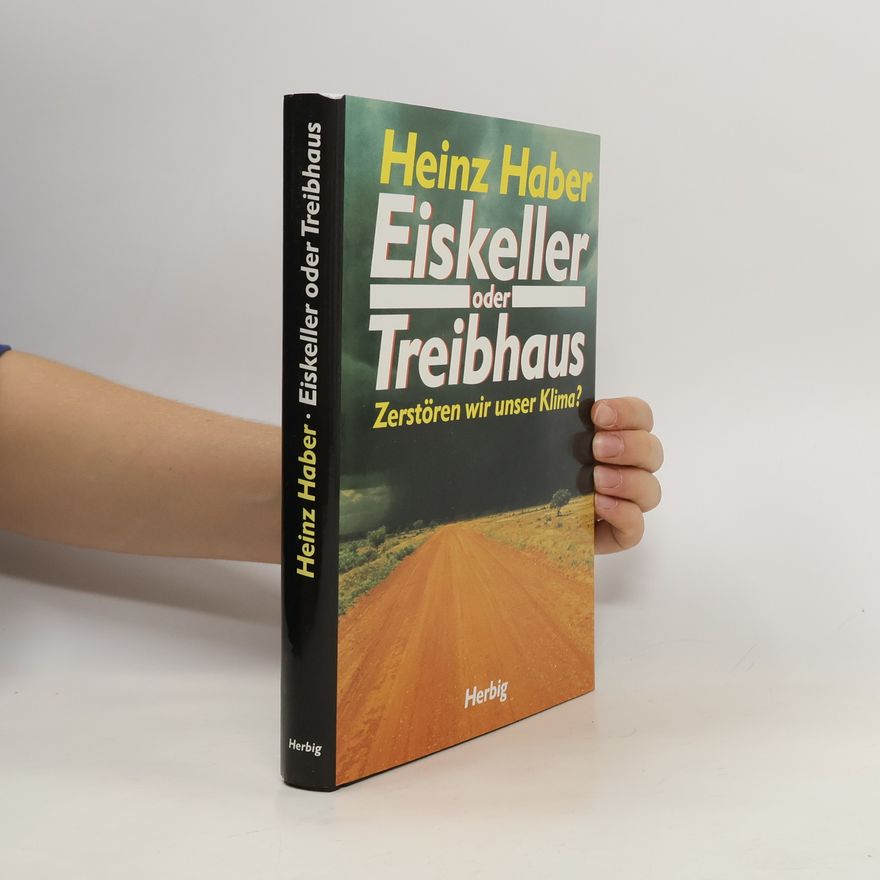 Heinz Haber Eiskeller oder Treibhaus