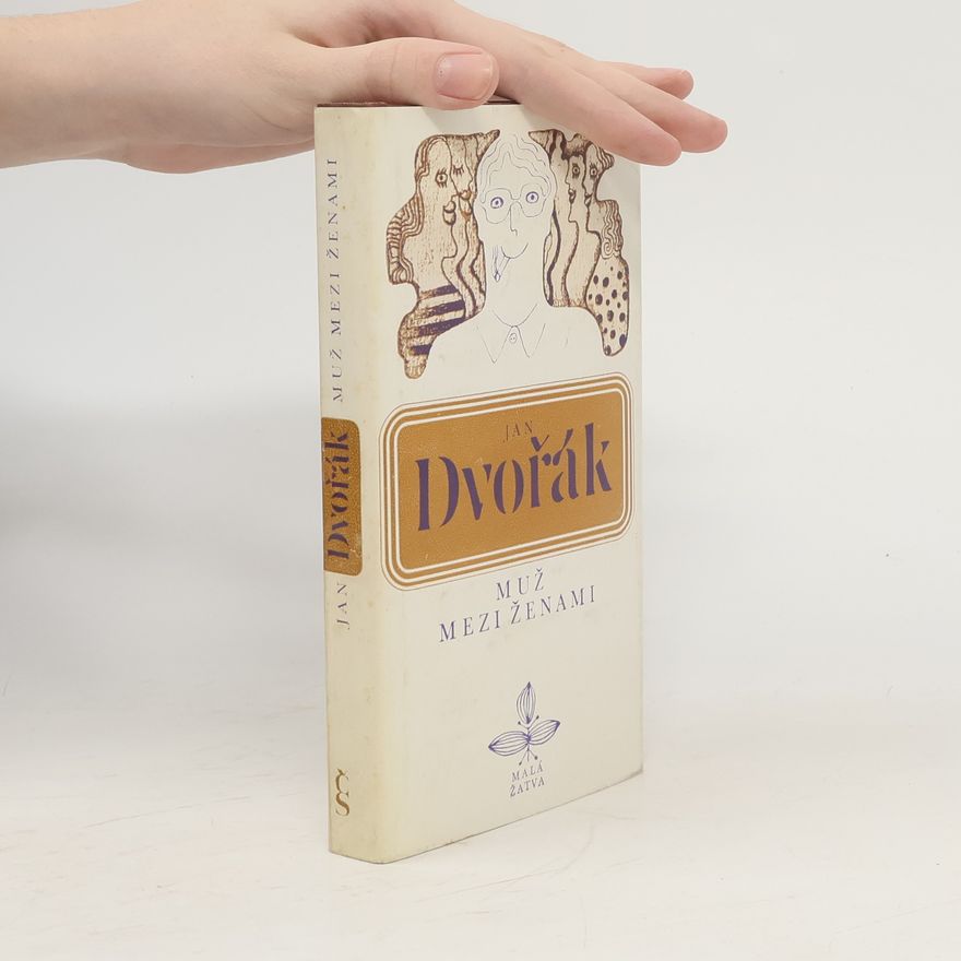 Jan Dvořák Muž mezi ženami