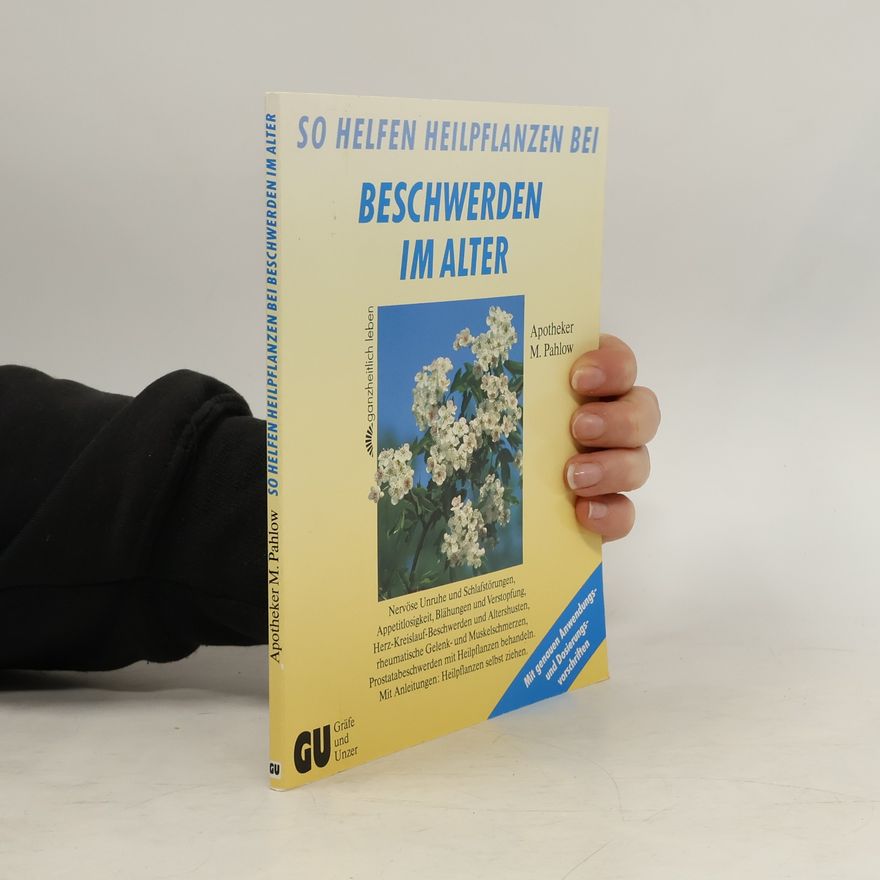 Mannfried Pahlow So helfen Heilpflanzen bei Beschwerden im Alter