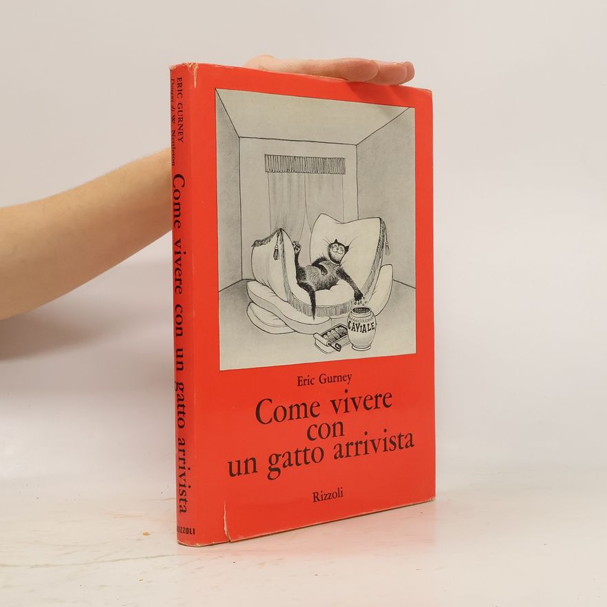 Eric Gurney Come vivere con un gatto arrivista