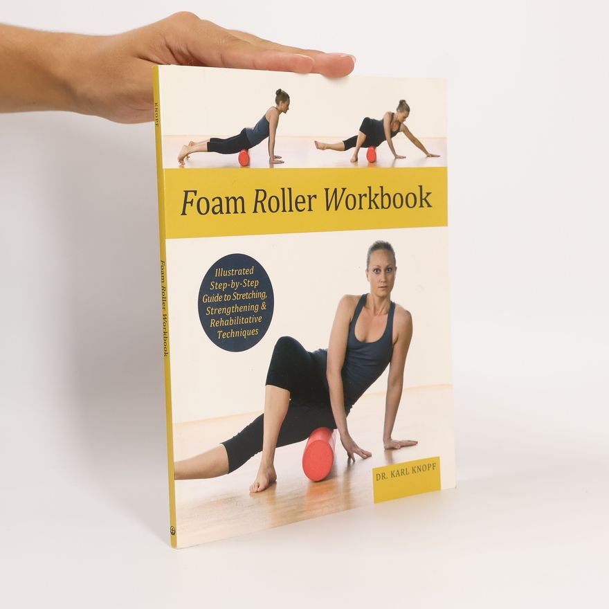 Karl G. Knopf Foam Roller Workbook