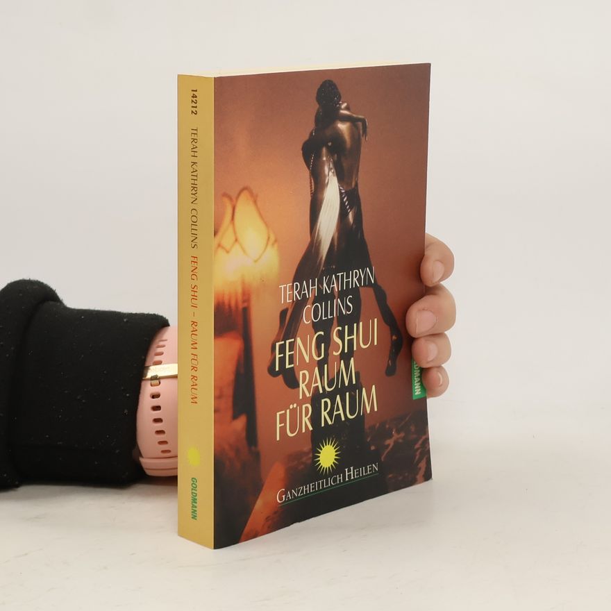 Terah Kathryn Collins Feng-Shui Raum für Raum