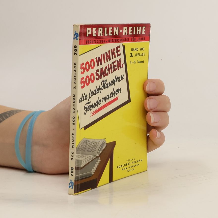 Various authors 500 Winke. 500 Sachen. Die jeder Hausfrau Freude machen