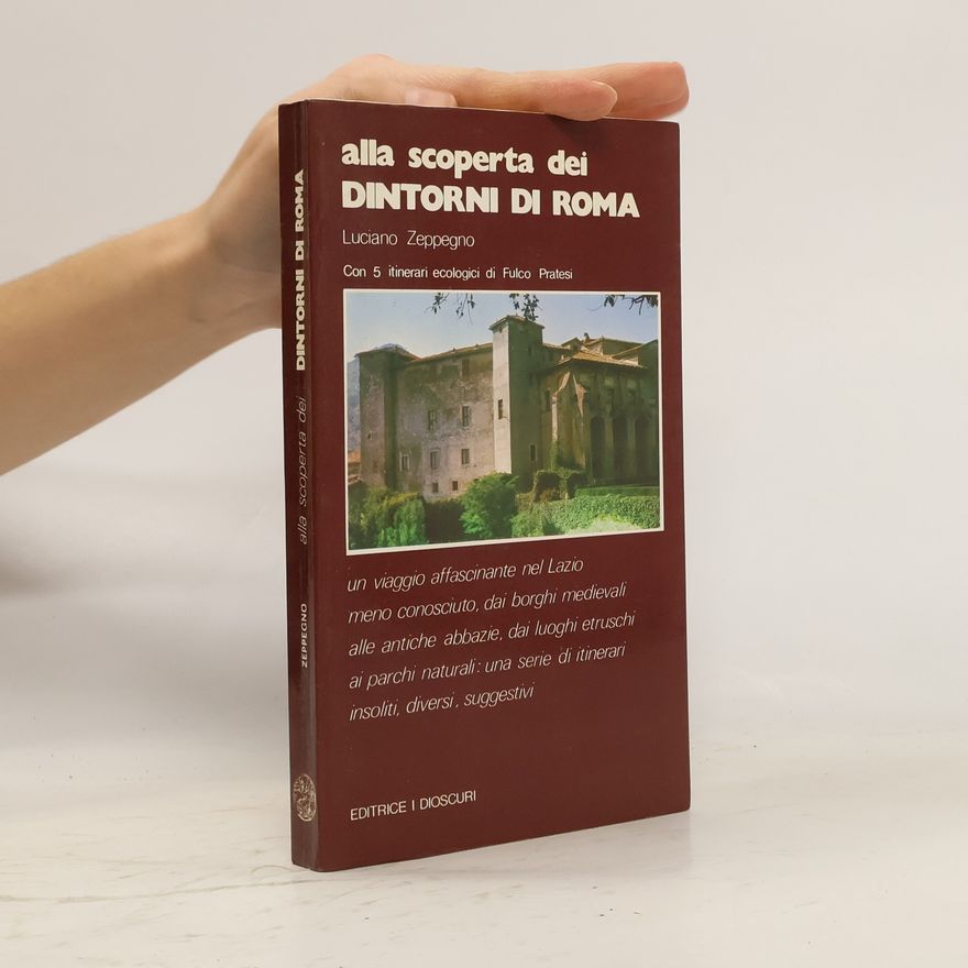 Luciano Zeppegno Alla scoperta dei dintorni di Roma