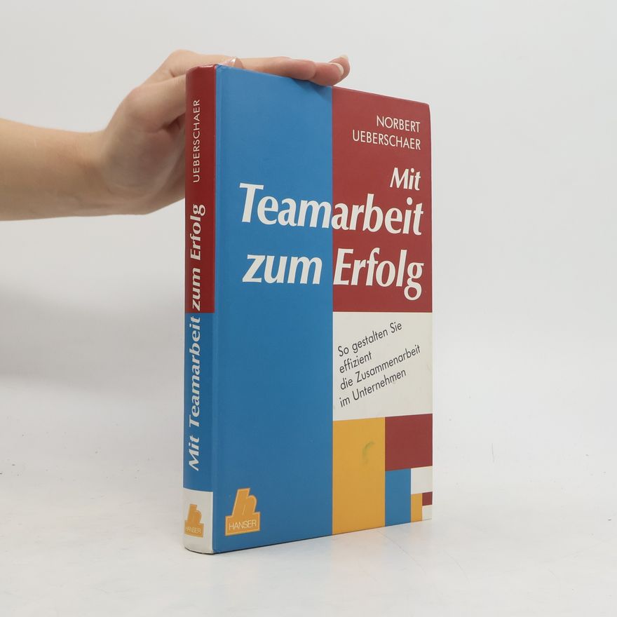 Norbert Ueberschaer Mit Teamarbeit zum Erfolg