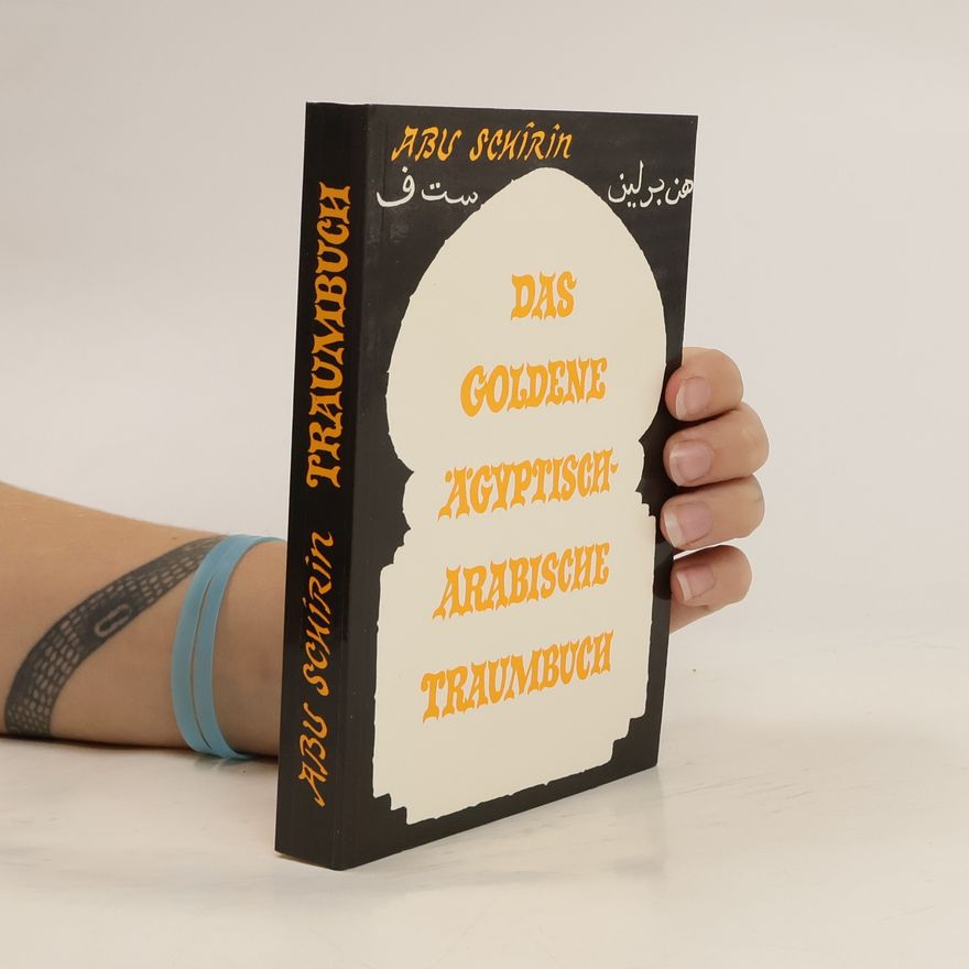 Abu Schîrîn Das goldene ägyptisch-arabische Traumbuch