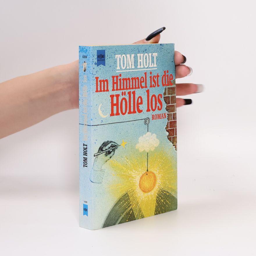 Tom Holt Im Himmel ist die Hölle los