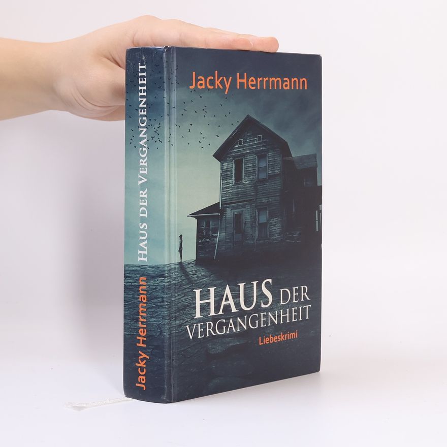 Jacky Herrmann Haus der Vergangenheit