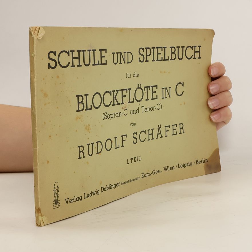 Rudolf Schaefer Schule und Spielbuch für die Blockflöte in C. 1. Teil