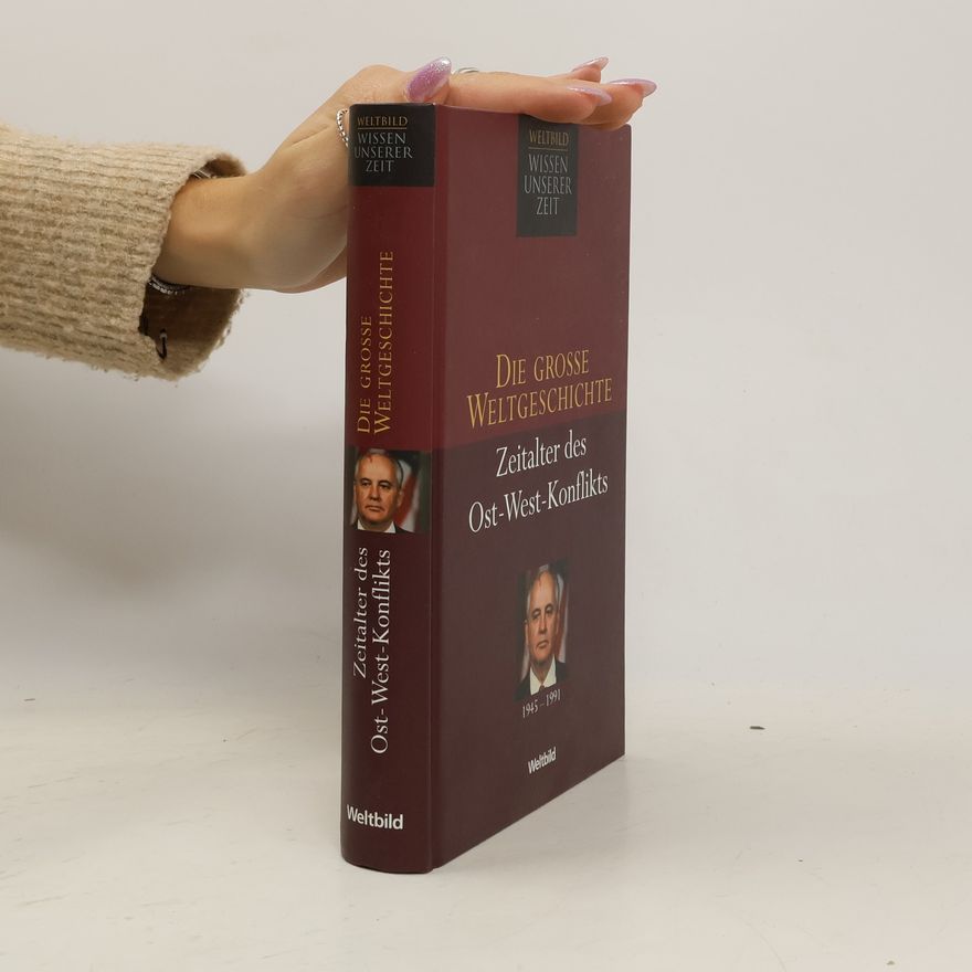Autorenkollektiv Die Grosse Weltgeschichte. Zeitalter des Ost-West-Konflikts