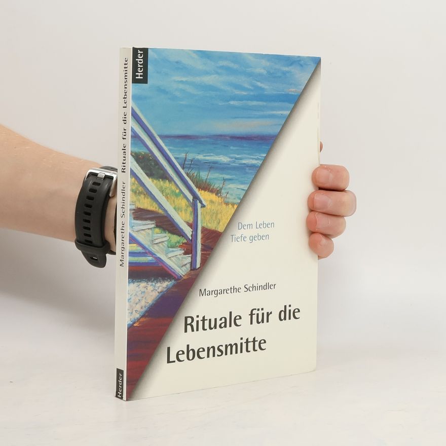 Margarethe Schindler Rituale für die Lebensmitte